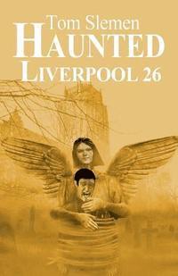 bokomslag Haunted Liverpool 26