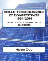 bokomslag Veille Technologique et Compétitivité 1994-2014: 20 ans de veille technologique commentée - Deluxe Edition