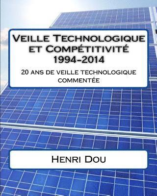 Henri Dou - Veille Technologique et Compétitivité 1994-2014: 20 ans de veille technologique commentée - Deluxe Edition, Häftad