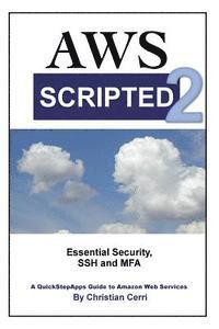 bokomslag AWS Scripted 2: Essential Security, SSH and MFA