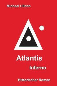 bokomslag Atlantis - Inferno: Historischer Roman