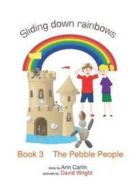 bokomslag The Pebble People: Sliding down rainbows - Book 3