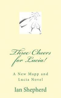 bokomslag Three Cheers for Lucia!: A New Mapp and Lucia Novel