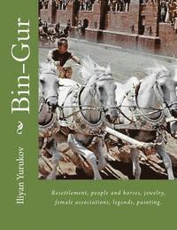 bokomslag Bin-Gur: Resettlement, people and horses, jewelry, female associations, legends, painting.