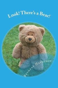 bokomslag Look! There's a Bear!: A Delightful Bedtime Story Picture Book For Babies - Preschool Children