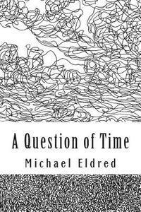 A Question of Time: An alternative cast of mind 1