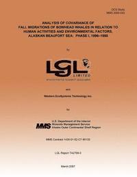 Analysis of Covariance of Fall Migrations of Bowhead Whales in Relation to Human Activities and Environmental Factors, Alaskan Beaufort Sea: Phase I, 1