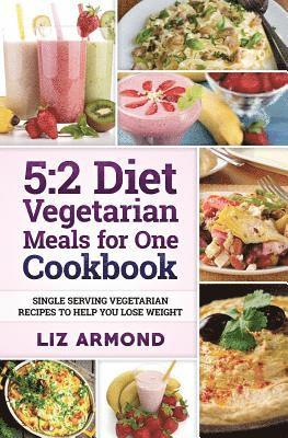 bokomslag 5: 2 Diet Vegetarian Meals for One Cookbook: Single Serving Vegetarian Recipes to Help You Lose Weight