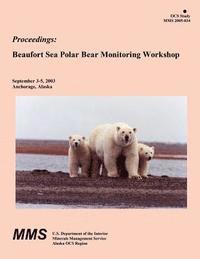 bokomslag Proceedings: Beaufort Sea Polar Bear Monitoring Workshop