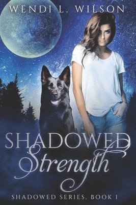 Shadowed Strength: Shadowed Series Book One 1