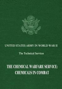 bokomslag The Chemical Warfare Service: Chemicals in Combat