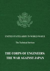 bokomslag The Corps of Engineers: The War Against Japan