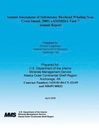 bokomslag Annual Assessment of Subsistence Bowhead Whaling Near Cross Island, 2005: cANIMIDA Task 7 Annual Report