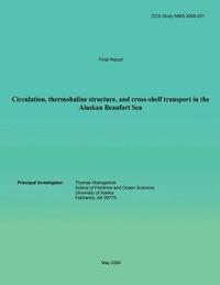 Circulation, Thermohaline Structure, And Cross-shelf Transport In The Alaskan Beaufort Sea