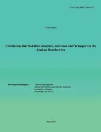 Circulation, Thermohaline Structure, And Cross-shelf Transport In The Alaskan Beaufort Sea 1