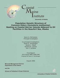 bokomslag Population Genetic Structure of Common Eiders (Somateria mollissima) Nesting on Coastal Barrier Islands Adjacent to Oil Facilities in the Beaufort Sea