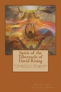 bokomslag Spirit of the Tabernacle of David Rising: A Grassroots Awakening to 'Prepare the Way!'