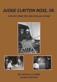 bokomslag Judge Clayton Rose, Sr.: The Boy From The Great Black Swamp