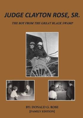 Judge Clayton Rose, Sr.: The Boy From The Great Black Swamp 1