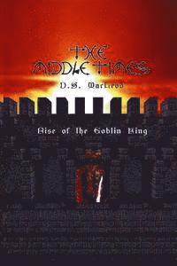 The Middle Times: Rise of the Goblin King 1