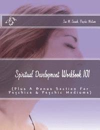 bokomslag Spiritual Development Workbook 101 (Plus Bonus Sections For Psychics & Psychic Mediums)