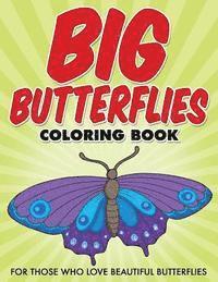 Bowe Packer - Big Butterflies Coloring Book: For Those Who Love Beautiful Butterflies, Häftad