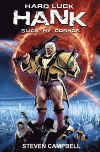 Steven Campbell - Hard Luck Hank: Suck My Cosmos, Häftad