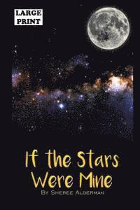 bokomslag If The Stars Were Mine: Large Print Edition