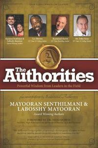 bokomslag The Authorities - Mayooran Senthilmani & Labosshy Mayooran: Powerful Wisdom from Leaders in the Field