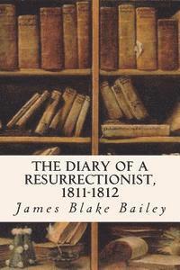 The Diary of a Resurrectionist, 1811-1812 1