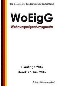 G. Recht - Wohnungseigentumsgesetz - WoEigG, 2. Auflage 2015, Häftad