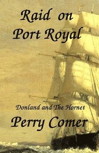 bokomslag Raid on Port Royal: Donland and The Hornet
