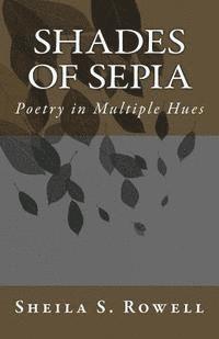 Shades of Sepia: Poetry in Multiple Hues 1