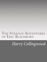 bokomslag The Strange Adventures of Eric Blackburn