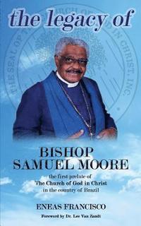 bokomslag The legacy of Bishop Samuel Moore