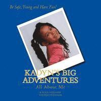 bokomslag Kadyn's Big Adventures, Volume 1: All About Me
