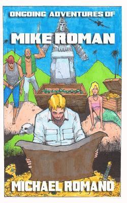 Ongoing Adventures of Mike Roman 1