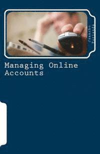 bokomslag Managing Online Accounts: Creating, managing, and tracking Internet online accounts