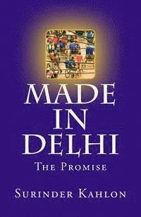 bokomslag Made in Delhi: The Promise