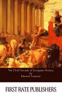 bokomslag The Chief Periods of European History