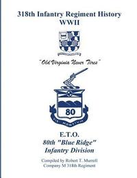 bokomslag 318th Infantry Regiment History WWII