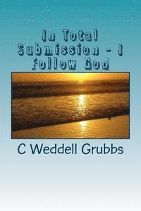 bokomslag In Total Submission - I Follow God