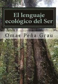 Omar Pena Grau - El lenguaje ecologico del Ser, Häftad