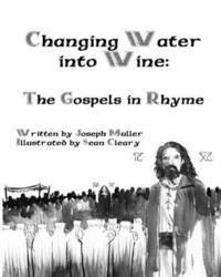 bokomslag Changing Water into Wine: The Gospels in Rhyme