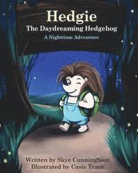 Hedgie the Daydreaming Hedgehog: A Nighttime Adventure