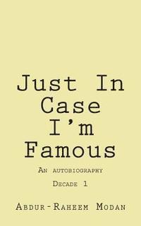 bokomslag Just In Case I'm Famous: An Autobiography
