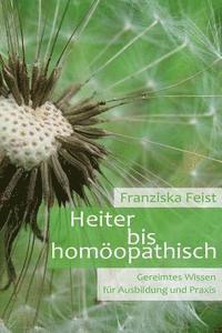 bokomslag Heiter bis Homöopathisch: Gereimtes Wissen für Ausbildung und Praxis