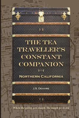 bokomslag The Tea Traveller's Constant Companion: Northern California