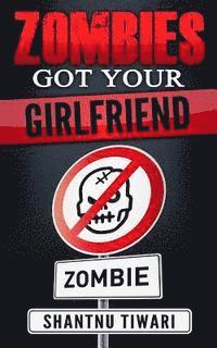 bokomslag Zombies Got Your Girlfriend: I Hate Zombies #3