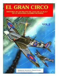 bokomslag El Gran Circo II: Historia de un piloto de caza en la R.A.F durante la Segunda Guerra Mundial